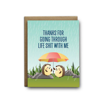 Life shit with me Friendship Greeting Card